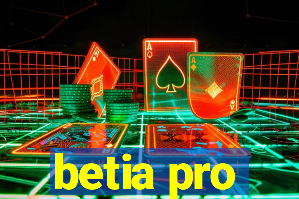 betia pro